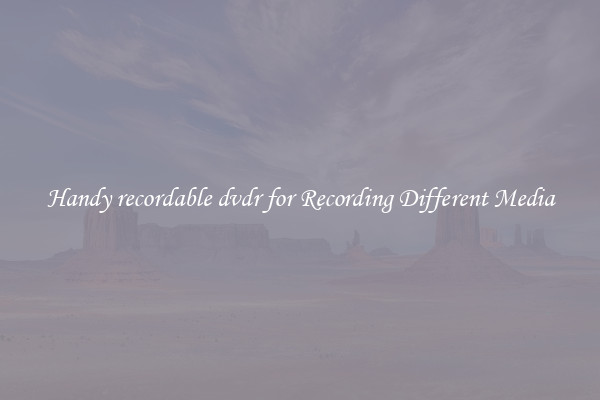 Handy recordable dvdr for Recording Different Media