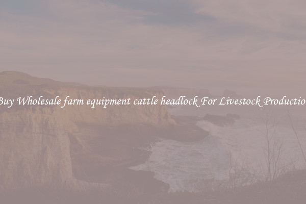 Buy Wholesale farm equipment cattle headlock For Livestock Production