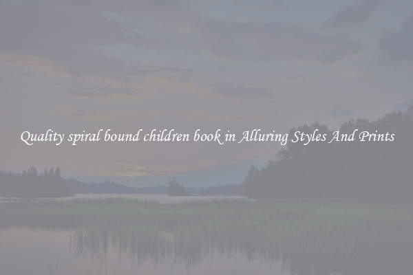 Quality spiral bound children book in Alluring Styles And Prints