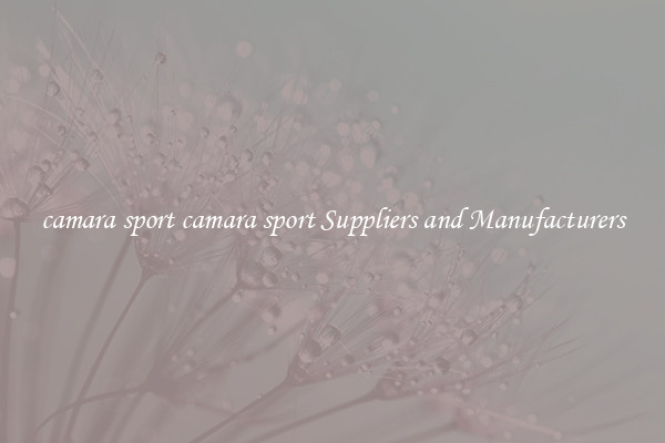 camara sport camara sport Suppliers and Manufacturers