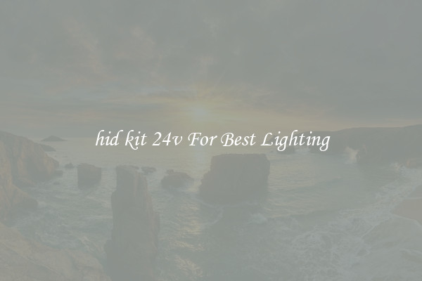 hid kit 24v For Best Lighting