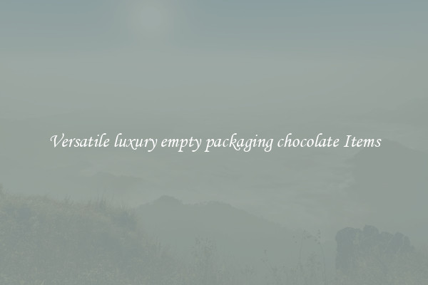 Versatile luxury empty packaging chocolate Items