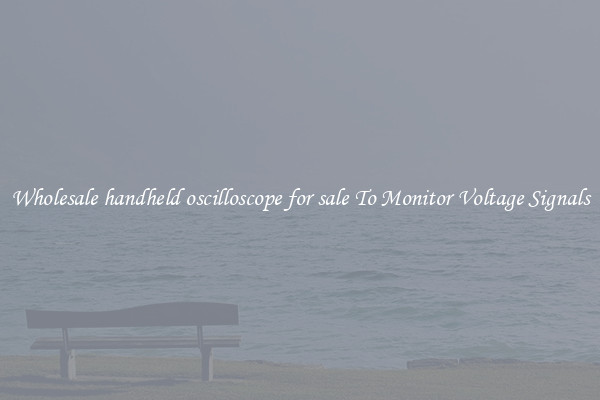 Wholesale handheld oscilloscope for sale To Monitor Voltage Signals