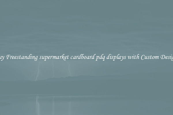 Buy Freestanding supermarket cardboard pdq displays with Custom Designs