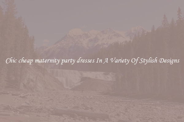 Chic cheap maternity party dresses In A Variety Of Stylish Designs
