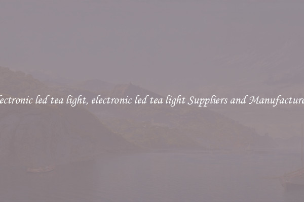electronic led tea light, electronic led tea light Suppliers and Manufacturers