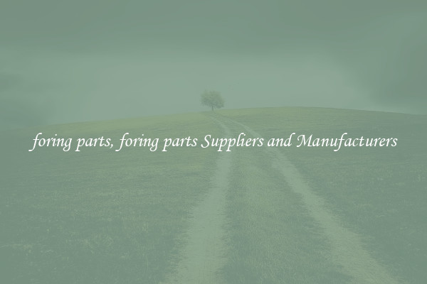 foring parts, foring parts Suppliers and Manufacturers