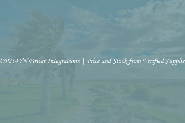 TOP234YN Power Integrations | Price and Stock from Verified Suppliers