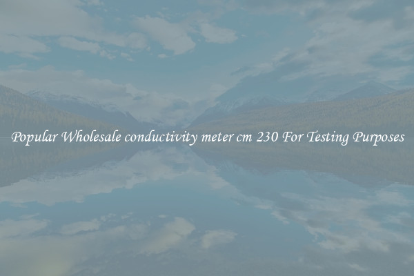 Popular Wholesale conductivity meter cm 230 For Testing Purposes