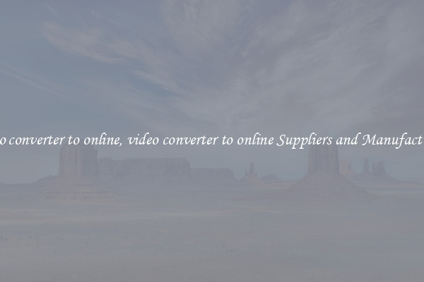 video converter to online, video converter to online Suppliers and Manufacturers