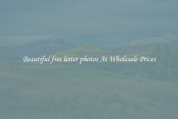 Beautiful free letter photos At Wholesale Prices