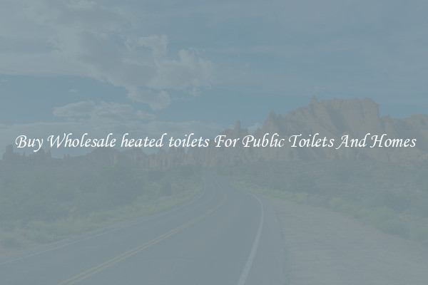 Buy Wholesale heated toilets For Public Toilets And Homes