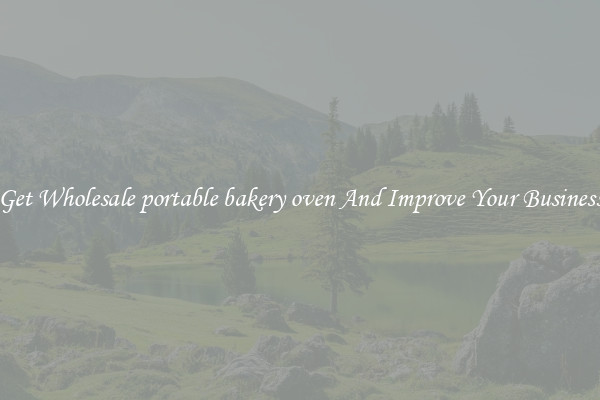 Get Wholesale portable bakery oven And Improve Your Business