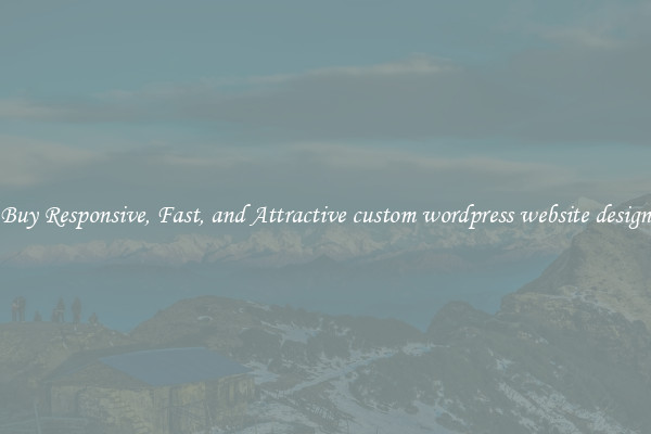 Buy Responsive, Fast, and Attractive custom wordpress website design