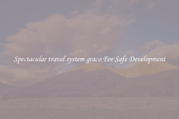 Spectacular travel system graco For Safe Development