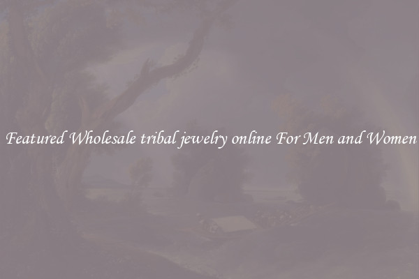 Featured Wholesale tribal jewelry online For Men and Women