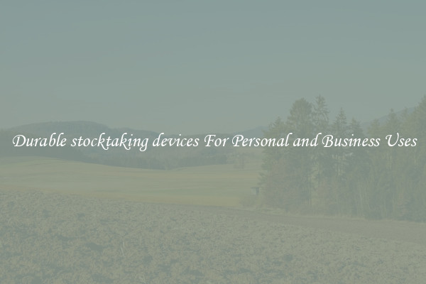 Durable stocktaking devices For Personal and Business Uses