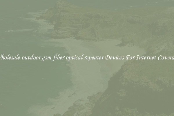 Wholesale outdoor gsm fiber optical repeater Devices For Internet Coverage