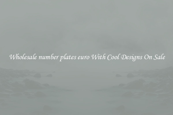 Wholesale number plates euro With Cool Designs On Sale