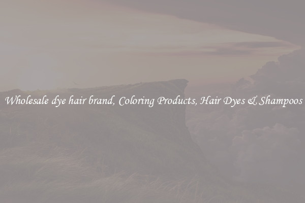 Wholesale dye hair brand, Coloring Products, Hair Dyes & Shampoos