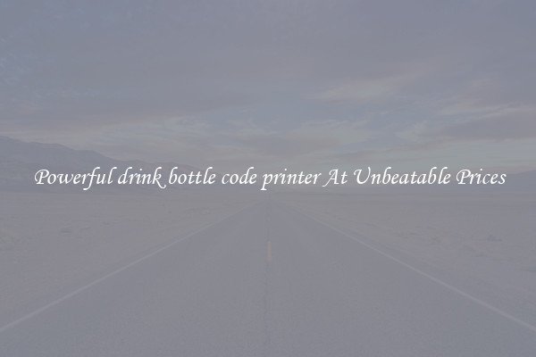 Powerful drink bottle code printer At Unbeatable Prices