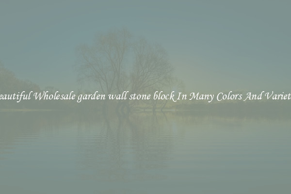 Beautiful Wholesale garden wall stone block In Many Colors And Varieties