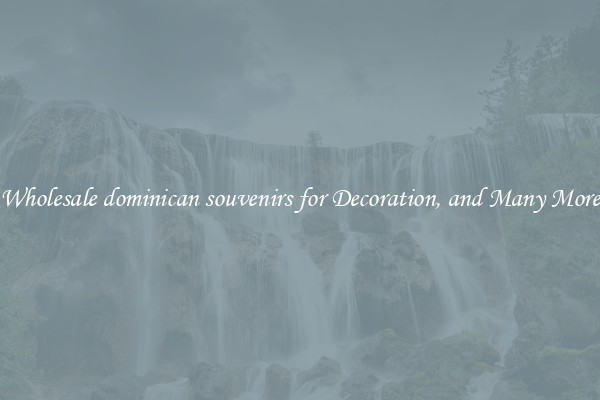 Wholesale dominican souvenirs for Decoration, and Many More