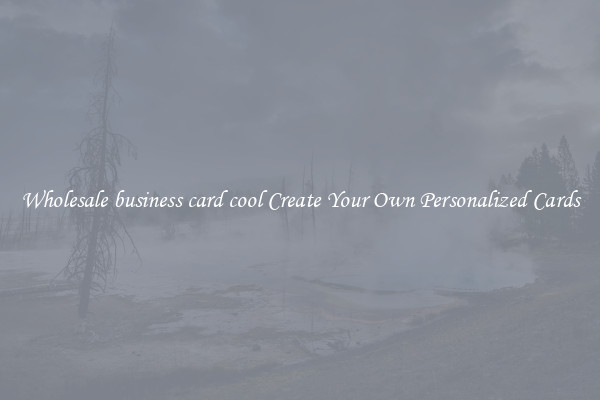 Wholesale business card cool Create Your Own Personalized Cards