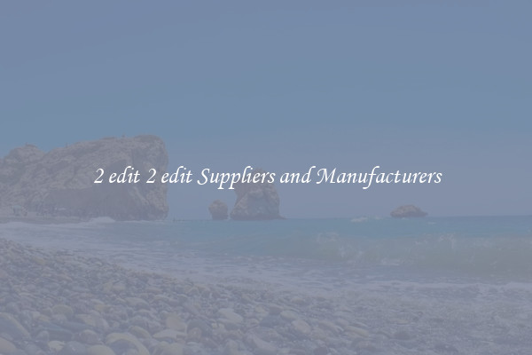 2 edit 2 edit Suppliers and Manufacturers