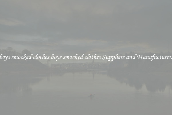 boys smocked clothes boys smocked clothes Suppliers and Manufacturers